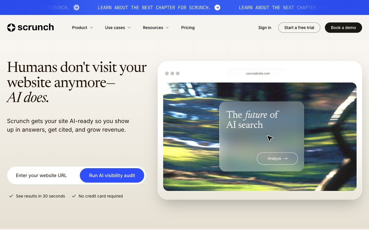 Scrunch AI homepage: 'Humans don't visit your website anymore — AI does'