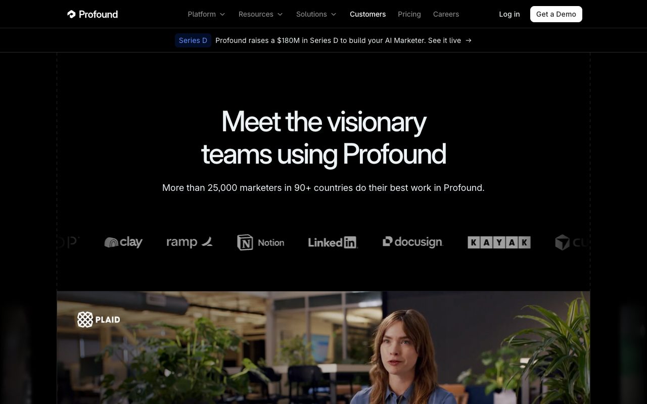 Profound customers page: Meet the visionary teams using Profound, 25,000+ marketers in 90+ countries, with customer logos